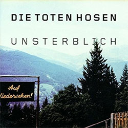 Die Toten Hosen "Unsterblich"