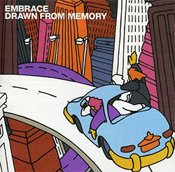 Embrace "Drawn From Memory"