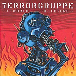 Terrorgruppe "1 World - 0 Future"