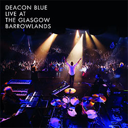 Deacon Blue "Live At The Glasgow Barrowlands"