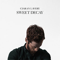 Ciaran Lavery "Sweet Decay"