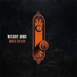 Welshly Arms "No Place Is Home"