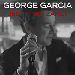 George Garcia "Jeder Tag zählt"