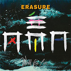 Erasure "World Be Live"