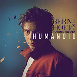 Bernhoft & The Fashion Bruises "Humanoid"