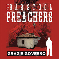 The Bar Stool Preachers "Grazie Governo"