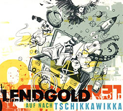 Lendgold "Auf nach Tschikkawikka"