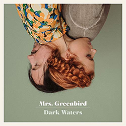 Mrs. Greenbird "Dark Waters"