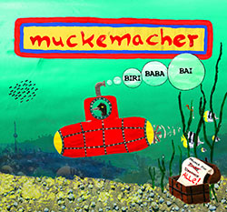 Muckemacher "Biri Bababai"