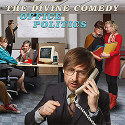 The Divine Comedy "Office Politics"