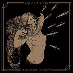 Gracchus "Murder Party"