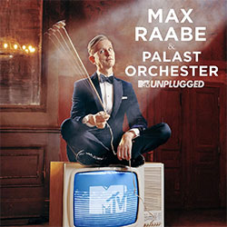 Max Raabe & Palast Orchester "MTV Unplugged"