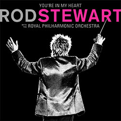 Rod Stewart with the Royal Philharmonic Orchestra "You're In My Heart"