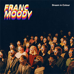 Franc Moody "Dream In Colour"