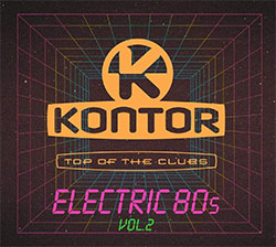 "Kontor Top Of The Clubs - Electric 80s Vol. 2"