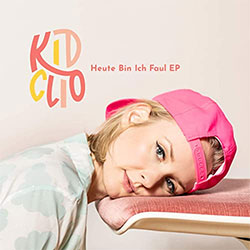 Kid Clio "Heute Bin Ich Faul EP"