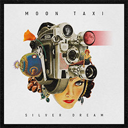 Moon Taxi "Silver Dream"