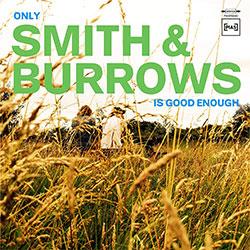 Smith & Burrows "Only Smith & Burrows Is Good Enough"