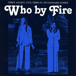 First Aid Kit "Who By Fire"