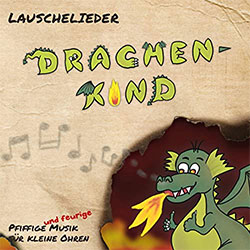 Lauschelieder "Drachenkind"