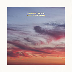 Danny Vera "The New Now"