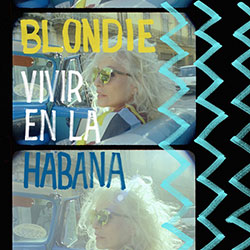 Blondie "Vivir En La Habana"