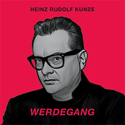 Heinz Rudolf Kunze "Werdegang"