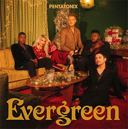Pentatonix "Evergreen"