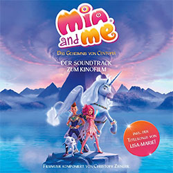 "Mia and me - Das Geheimnis von Centopia" Soundtrack