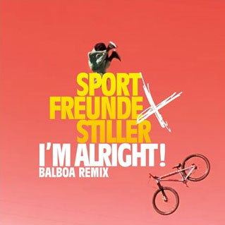 Sportfreunde Stiller "I'M ALRIGHT!" (Balboa Remix)