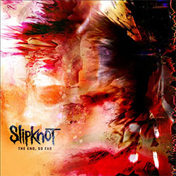 Slipknot "The End, So Far"