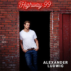 Alexander Ludwig "Highway 99"
