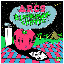 The Arcs "Electrophonic Chronic"