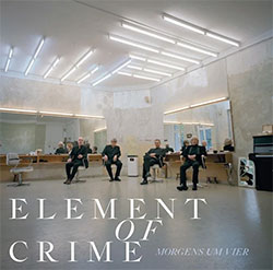 Element of Crime "Morgens um vier"