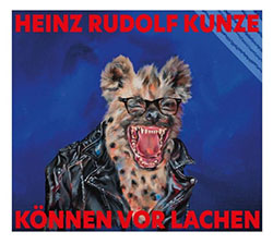 Heinz Rudolf Kunze "Können vor Lachen"