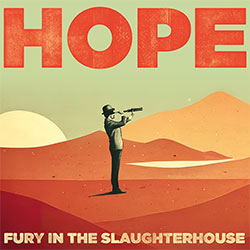 Fury In The Slaughterhouse "Hope"