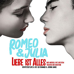 "Romeo & Julia - Liebe ist alles (Das Musical live aus dem Theater des Westens)"