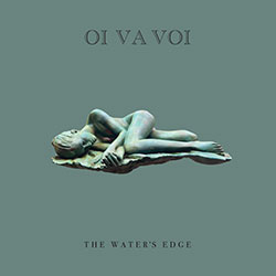 Oi Va Voi "The Water’s Edge"