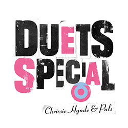 Chrissie Hynde & Pals "Duets Special"