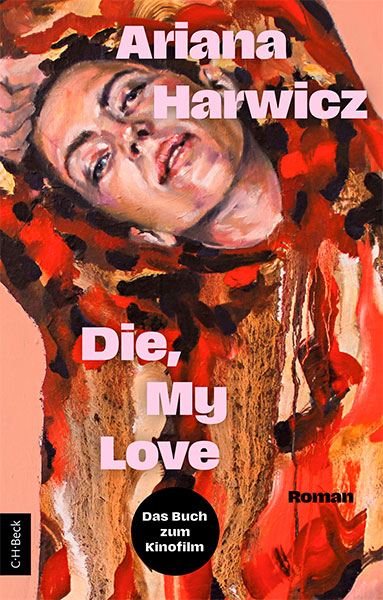 Buch "Die, My Love" von Ariana Harwicz (© C.H. Beck Verlag)