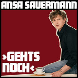 Ansa Sauermann "Gehts noch"