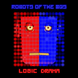 Robots of the 80s "Logic Drama"