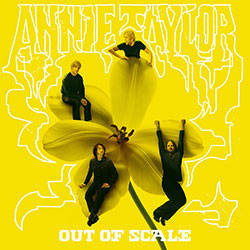 Annie Taylor "Out Of Scale"