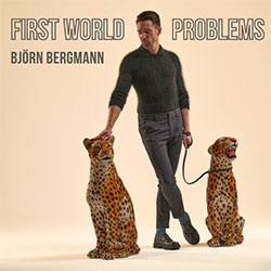 Björn Bergmann "First World Problems"
