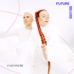 I Want Poetry "Future Selves"