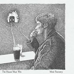 Mick Flannery "The House Must Win"