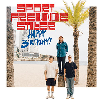 Sportfreunde Stiller "Happy Birthday"