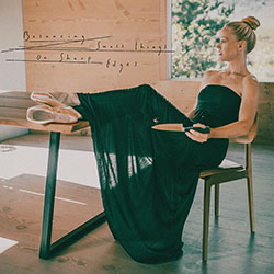 Tina Dico "Balancing Small Things On Sharp Edges"